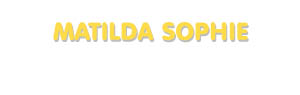 Der Vorname Matilda Sophie